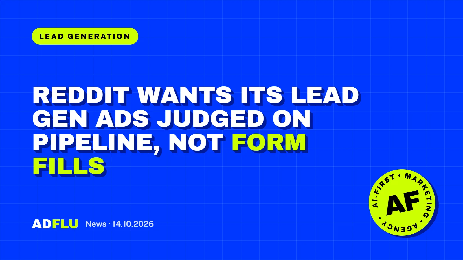 ADFLU news: Reddit Wants Its Lead Gen Ads Judged on Pipeline, Not Form Fills